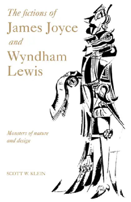 Buy The Fictions of James Joyce and Wyndham Lewis (English, Scott W. Klein | Walter Scott) — BookShops.in