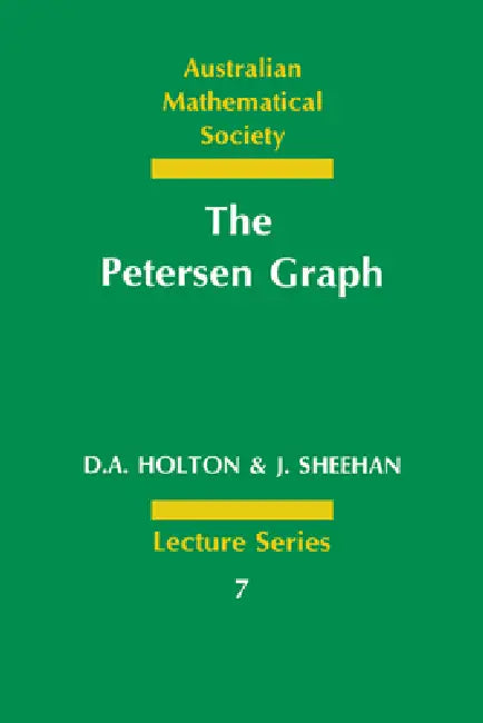 Buy The Petersen Graph by D. A. Holton & J. Sheehan | Cambridge University Press | Hardcover | Mathematics Textbook for Graph Theory Students — BookShops.in
