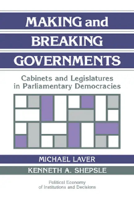 Buy Making and Breaking Governments (English, Michael Laver | Kenneth A. Shepsle | Randall Calvert) — BookShops.in