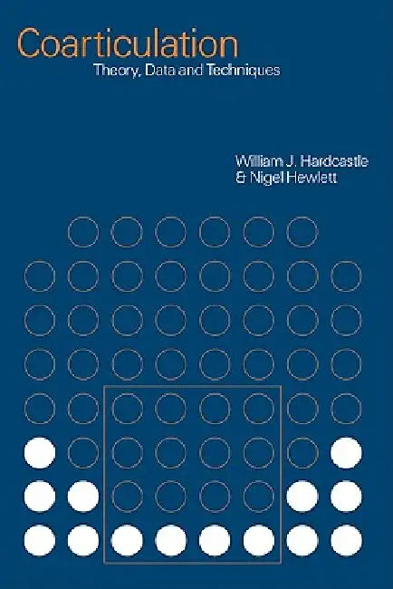 Buy Coarticulation (English, Nigel Hewlett | William J. Hardcastle) — BookShops.in