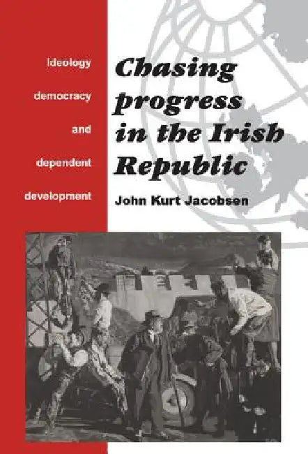 Buy Chasing Progress in the Irish Republic (English, John Kurt Jacobsen) — BookShops.in