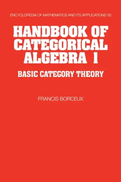 Handbook of Categorical Algebra: Volume 1, Basic Category Theory by Francis Borceux view 2