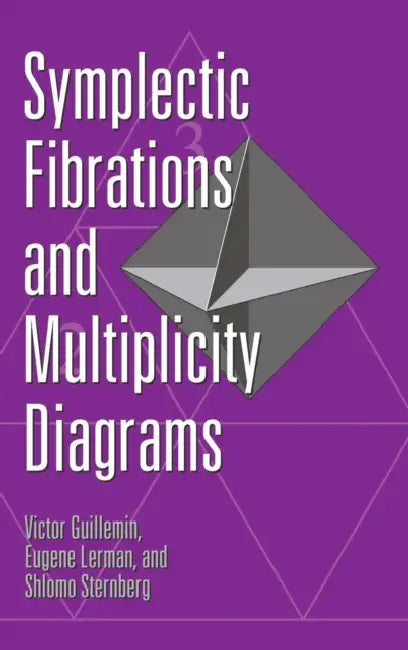 Buy Symplectic Fibrations and Multiplicity Diagrams (English, Victor Guillemin | Eugene Lerman | Shlomo Sternberg) — BookShops.in