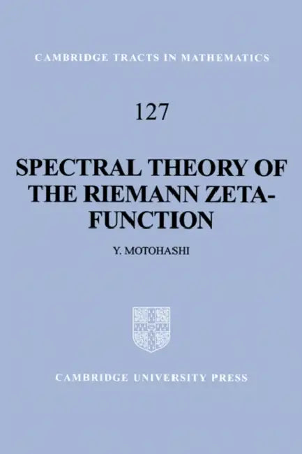 Buy Spectral Theory of the Riemann Zeta-Function (English, Y. Motohashi | Yoichi Motohashi | Motohashi Yoichi) — BookShops.in