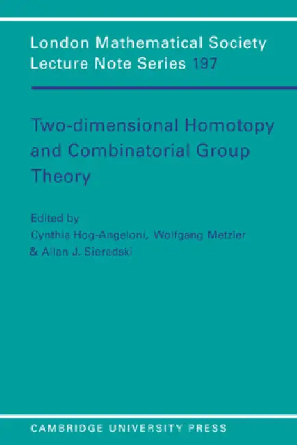 Two-Dimensional Homotopy and Combinatorial Group Theory (English, Cynthia Hog-Angeloni | Wolfgang Metzler | Allan J. Sieradski)