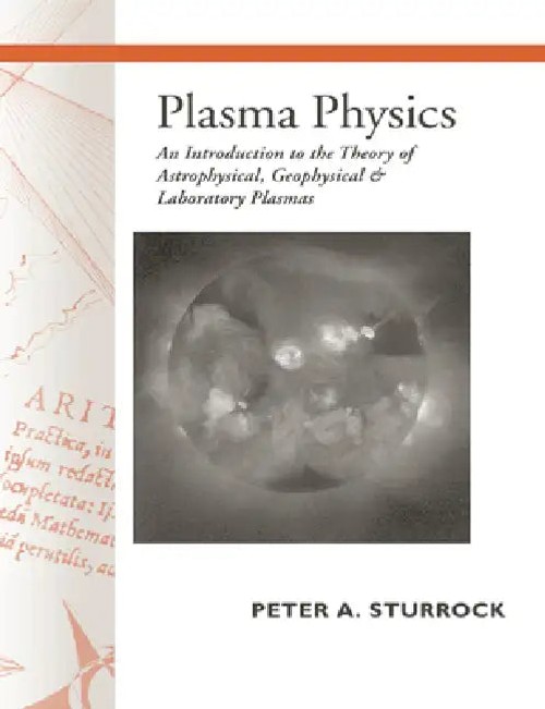 Plasma Physics by Peter A. Sturrock – Comprehensive Textbook on Astrophysical, Geophysical and Laboratory Plasmas view 2