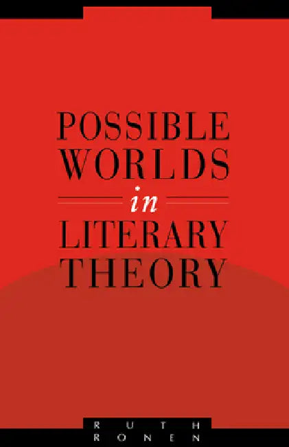 Buy Possible Worlds in Literary Theory (English, Ruth Ronen | Anthony Cascardi | Richard Macksey) — BookShops.in
