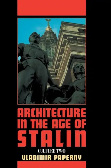 Buy Architecture in the Age of Stalin (English, Vladimir Paperny | John Hill | Roann Barris) — BookShops.in