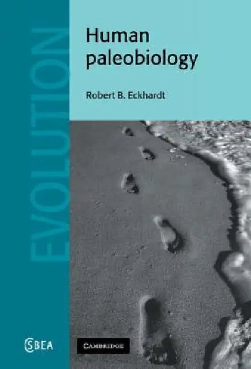 Human Paleobiology: An Integrative Study of Human Evolution by Robert B. Eckhardt view 5
