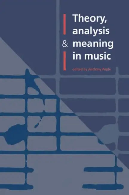 Theory, Analysis and Meaning in Music (English, Anthony Pople | Pople Anthony)