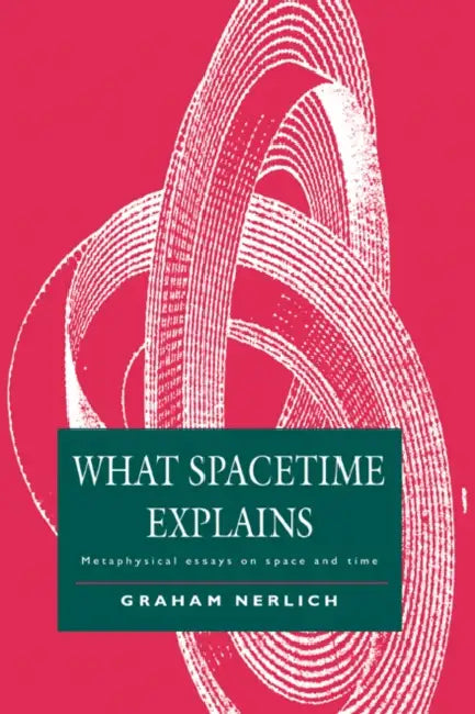 What Spacetime Explains (English, Graham Nerlich | Nerlich Graham)