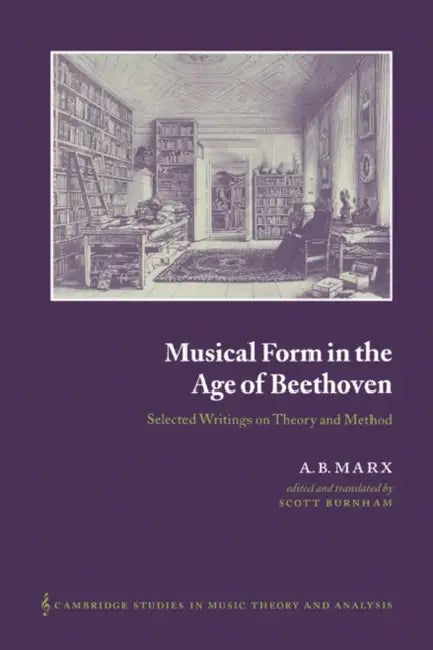 Buy Musical Form in the Age of Beethoven (English, A. B. Marx | Adolf Bernhard Marx | Scott Burnham) — BookShops.in
