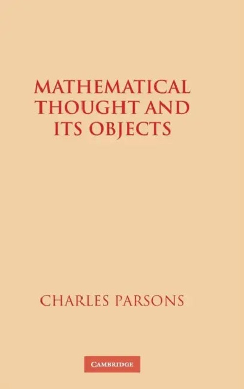 Mathematical Thought and its Objects – Charles Parsons view 2
