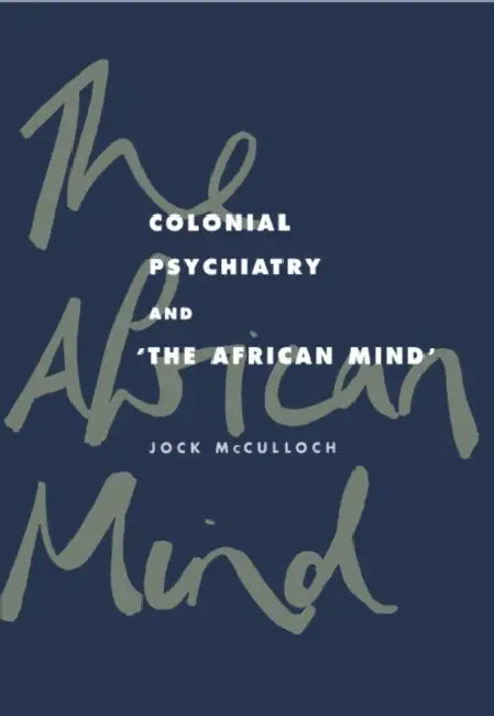 Buy Colonial Psychiatry and the African Mind (English, Jock McCulloch | McCulloch Jock) — BookShops.in