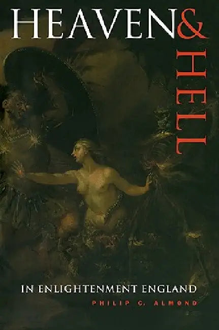 Buy Heaven and Hell in Enlightenment England (English, Philip C. Almond) — BookShops.in