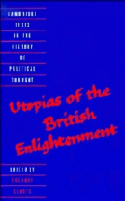 Buy Utopias of the British Enlightenment (English, Gregory Claeys | Raymond Geuss | Quentin Skinner) — BookShops.in