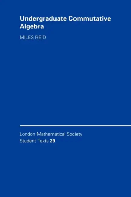 Undergraduate Commutative Algebra (English, Miles Reid | Reid Miles | C. M. Series)