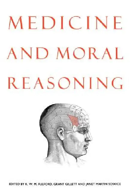 Buy Medicine and Moral Reasoning | by K. W. M. Fulford | Grant R. Gillett | Janet Martin Soskice | Cambridge University Press | by K. W. M. Fulford | Grant R. Gillett | Janet Martin Soskice | Cambridge University Press | by K. W. M. Fulford | Grant R. Gillett | Janet Martin Soskice | Cambridge University Press | by K. W. M. Fulford | Grant R. Gillett | Janet Martin Soskice | Cambridge University Press | by K. W. M. Fulford | Grant R. Gillett | Janet Martin Soskice | Cambridge University Press | by K — BookShops.in