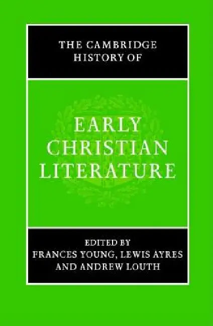 Buy The Cambridge History of Early Christian Literature (English, Frances Young | Lewis Ayres | Andrew Louth) — BookShops.in