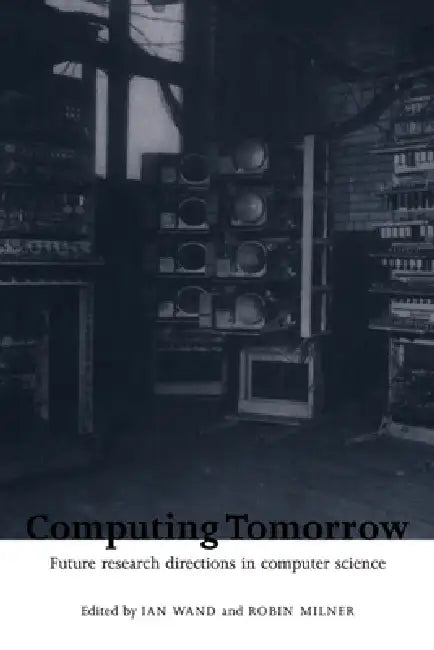 Computing Tomorrow (English, Ian Wand | Ian Wand | Robin Milner)