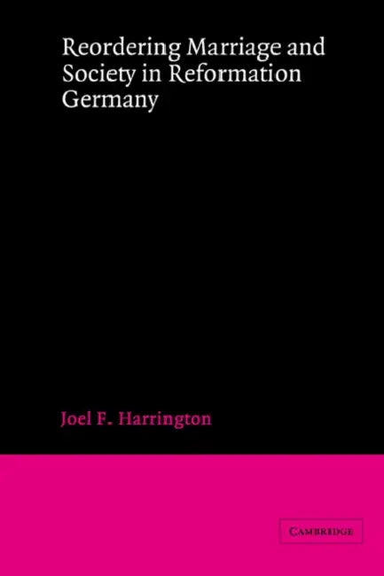 Buy Reordering Marriage and Society in Reformation Germany (English, Joel F. Harrington) — BookShops.in