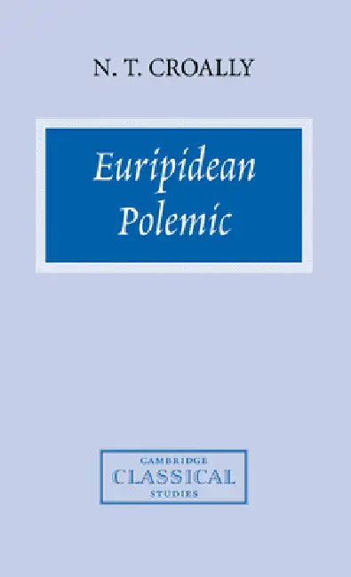 Buy Euripidean Polemic (English, Neil T. Croally | N. T. Croally | P. E. Easterling) — BookShops.in