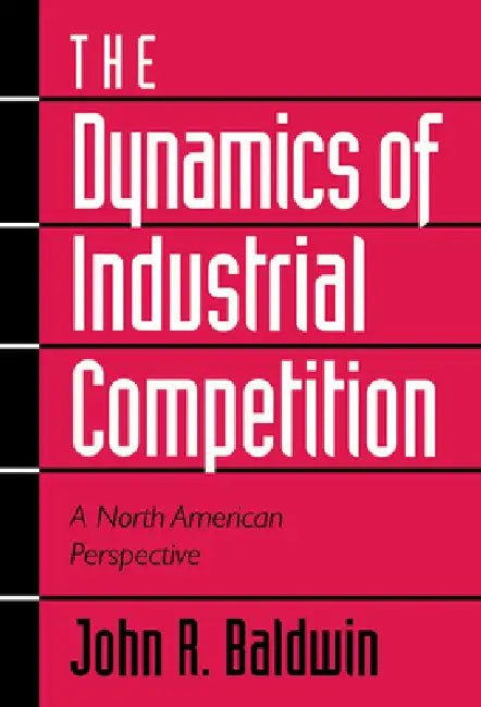 Buy The Dynamics of Industrial Competition (English, John R. Baldwin | Paul K. Gorecki | Richard Caves) — BookShops.in