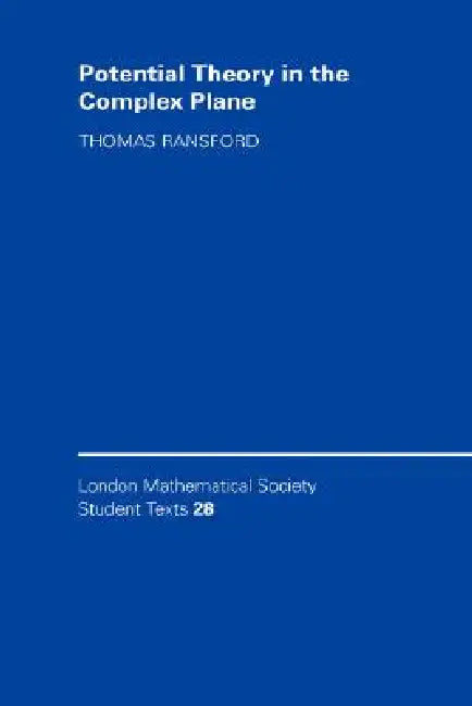 Buy Potential Theory in the Complex Plane (English, Thomas Ransford | C. M. Series | J. W. Bruce) — BookShops.in