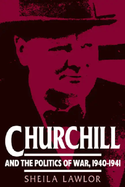 Buy Churchill and the Politics of War, 1940 1941 (English, Sheila Lawlor) — BookShops.in