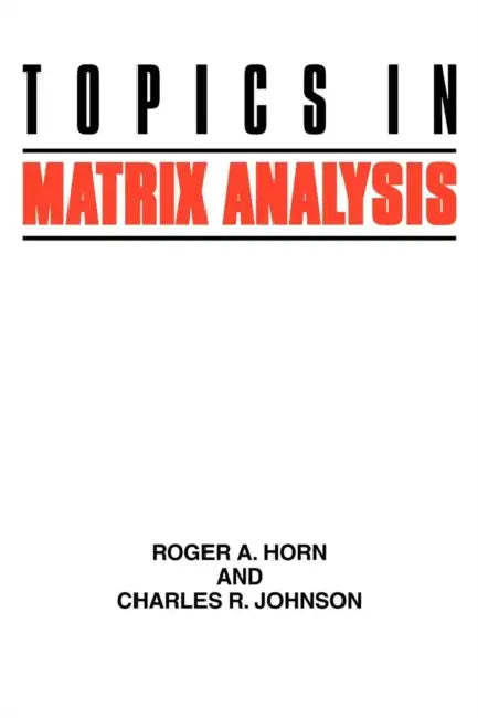 Buy Topics in Matrix Analysis (English, Roger A. Horn | Charles R. Johnson | Horn) — BookShops.in