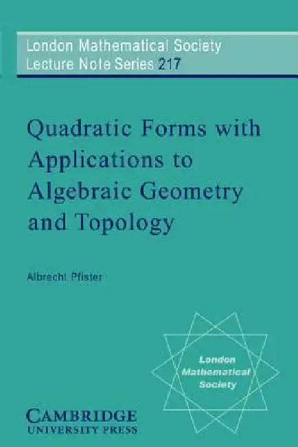 Quadratic Forms with Applications to Algebraic Geometry and Topology (English, Albrecht Pfister | J. W. S. Cassels | N. J. Hitchin)