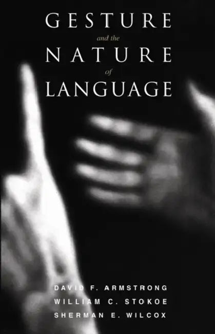 Buy Gesture and the Nature of Language (English, David F. Armstrong | William C. Stokoe | Sherman E. Wilcox) — BookShops.in