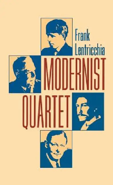 Modernist Quartet (English, Frank Lentricchia)