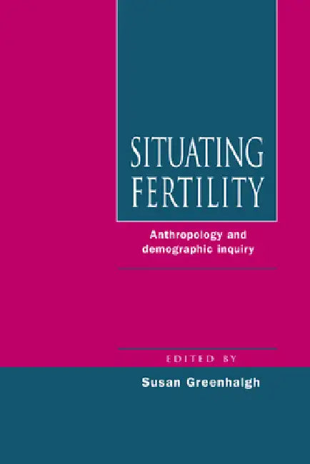 Situating Fertility (English, Susan Greenhalgh | Greenhalgh Susan)