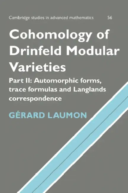 Buy Cohomology of Drinfeld Modular Varieties, Part 2, Automorphic Forms, Trace Formulas and Langlands Co (English, Gerard Laumon | Jean Loup Waldspurger | G. Rard Laumon) — BookShops.in