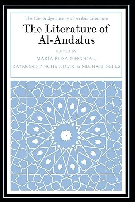 The Literature of Al-Andalus (English, Maria Rosa Menocal | Michael A. Sells | Raymond Scheindlin)