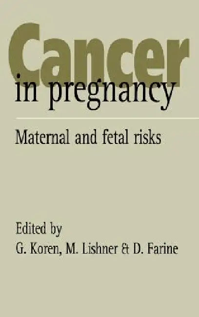 Buy Cancer in Pregnancy (English, G. Ed Koren | Gideon Koren | D. Farnine) — BookShops.in