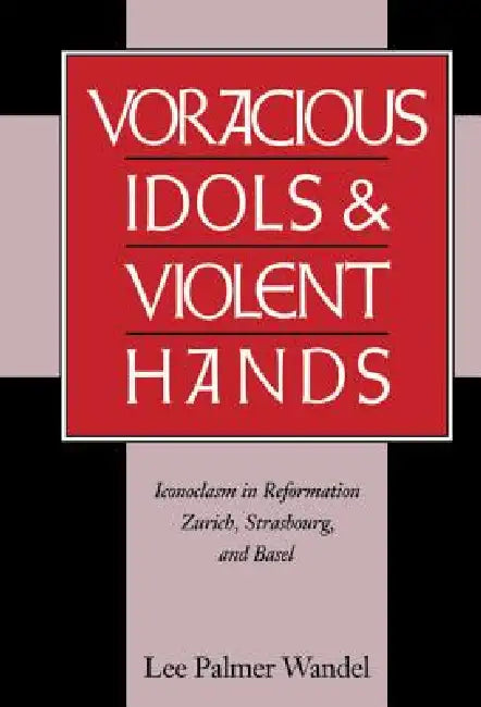 Buy Voracious Idols and Violent Hands (English, Lee Palmer Wandel) — BookShops.in