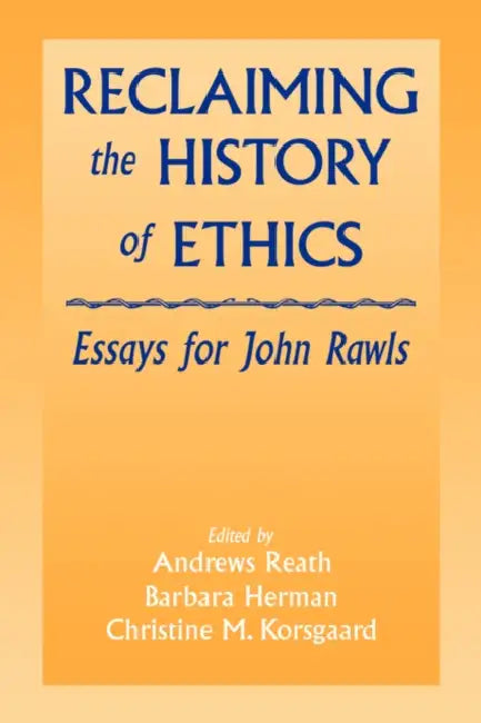 Buy Reclaiming the History of Ethics (English, Andrews Reath | Christine M. Korsgaard | Barbara Herman) — BookShops.in