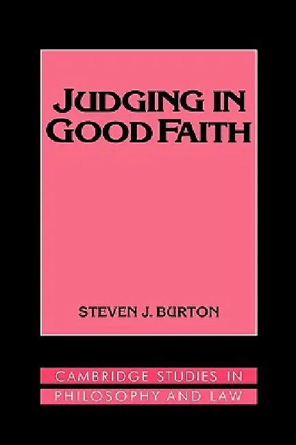 Buy Judging in Good Faith (English, Steven J. Burton | Burton Steven J. | Gerald Postema) — BookShops.in