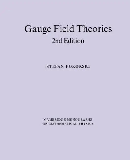 Buy Gauge Field Theories (English, Stefan Pokorski | Pokorski Stefan | Peter Landshoff) — BookShops.in