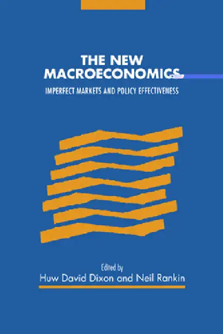 Buy The New Macroeconomics (English, Huw Dixon | Neil Rankin) — BookShops.in