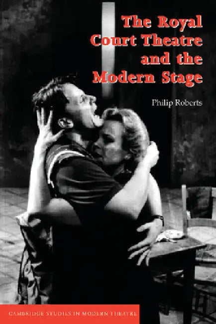 Buy The Royal Court Theatre and the Modern Stage (English, Philip Roberts | David Bradby) — BookShops.in