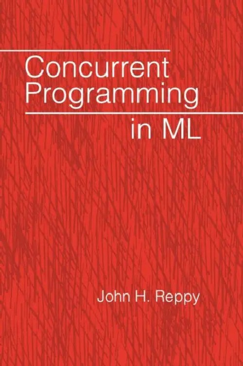 Concurrent Programming in ML – John H. Reppy | Cambridge University Press view 2