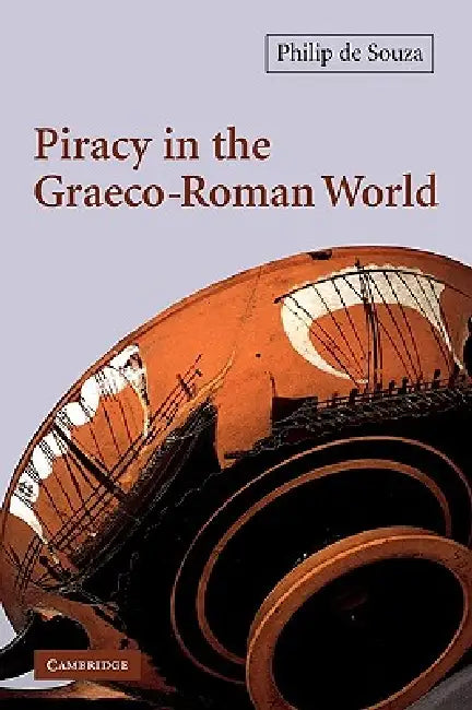 Buy Piracy in the Graeco-Roman World (English, Philip de Souza | Philip de Souza | Souza Philip de) — BookShops.in