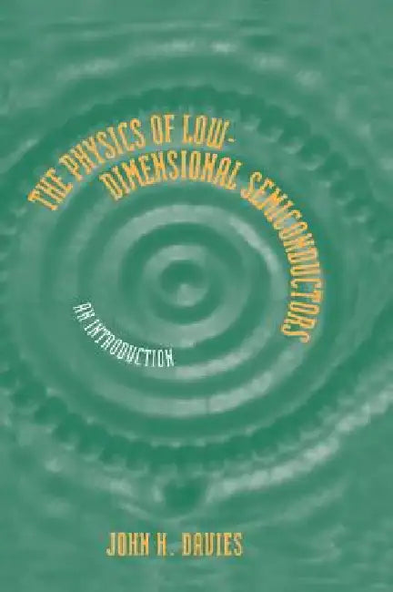 The Physics of Low-Dimensional Semiconductors (English, John H. Davies | J. H. Davies)