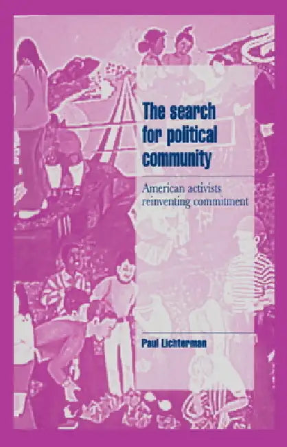 The Search for Political Community (English, Paul Lichterman)