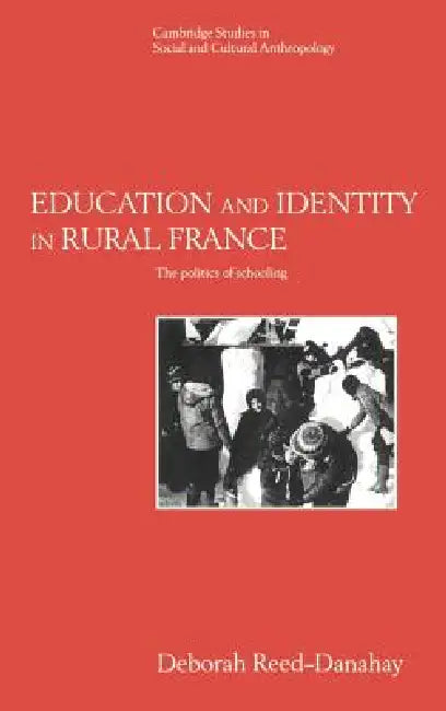 Buy Education and Identity in Rural France (English, Deborah Reed-Danahay | Reed-Danahay Deborah | Meyer Fortes) — BookShops.in