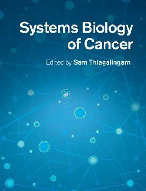 Systems Biology of Cancer (English, Sam Thiagalingam)