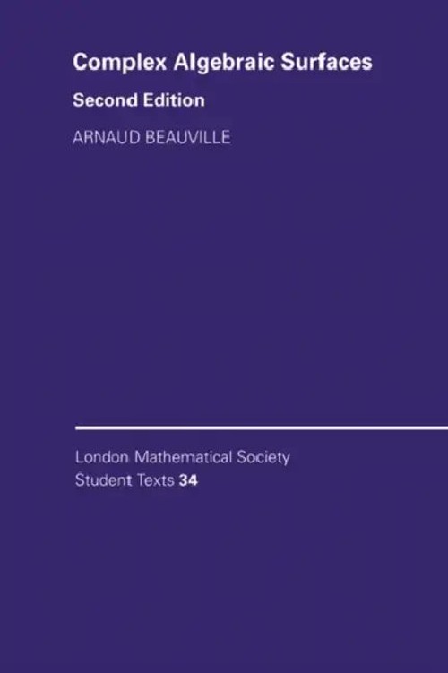 Complex Algebraic Surfaces – Arnaud Beauville – Cambridge University Press view 2